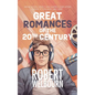 Great Romances of the 20th Century: What if life isn't actually like the movies? - Paperback