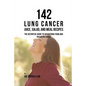 142 Lung Cancer Juice, Salad, and Meal Recipes: The Definitive Guide to Recovering from and Preventing Cancer - Paperback