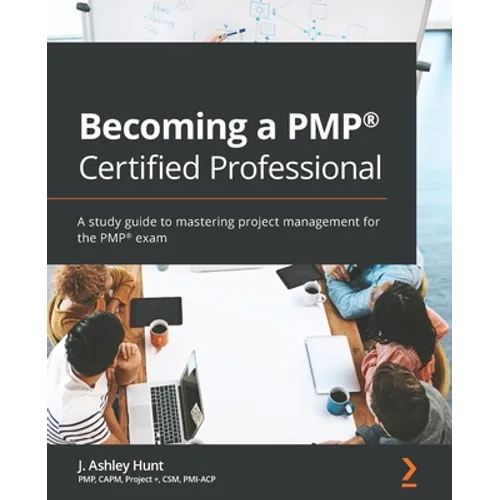 Becoming a PMP(R) Certified Professional: A study guide to mastering project management for the PMP(R) exam - Paperback