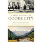 A Brief History of Cooke City - Hardcover