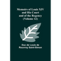 Memoirs of Louis XIV and His Court and of the Regency (Volume 12) - Paperback