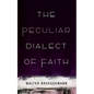 The Peculiar Dialect of Faith - Hardcover