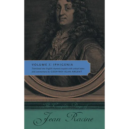 The Complete Plays of Jean Racine: Volume 3: Iphigenia - Paperback