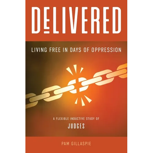 Delivered: Living Free in Days of Oppression - Paperback