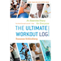 The Ultimate Workout Log: An Exercise Diary for Everyone - Spiral
