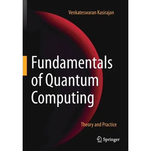 Fundamentals of Quantum Computing: Theory and Practice - Paperback