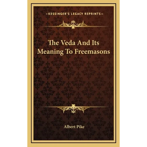 The Veda And Its Meaning To Freemasons - Hardcover