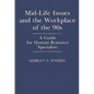 Mid-Life Issues and the Workplace of the 90s: A Guide for Human Resource Specialists - Hardcover
