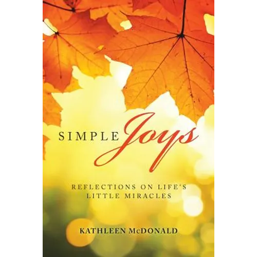 Simple Joys: Reflections on Life'S Little Miracles - Paperback