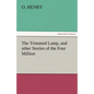 The Trimmed Lamp, and Other Stories of the Four Million - Paperback