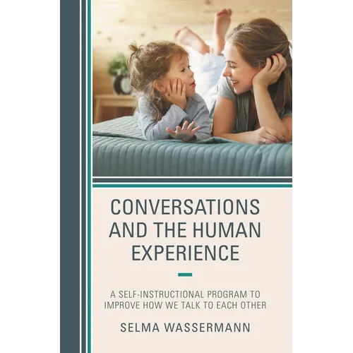 Conversations and the Human Experience: A Self-Instructional Program to Improve How We Talk to Each Other - Paperback