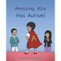Amazing Abe Has Autism! - Paperback