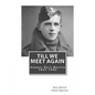 Till We Meet Again: Gunner Bert Martin 1941 to 1945 - Paperback