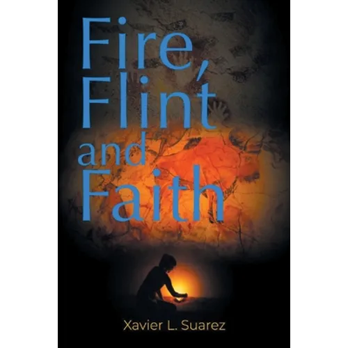 Fire, Flint and Faith - Paperback