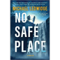 No Safe Place: A Thriller - Hardcover