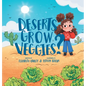 Deserts Grow Veggies? - Hardcover