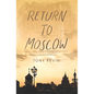 Return to Moscow - Paperback