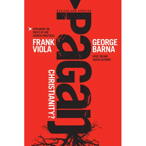 Pagan Christianity? - Paperback