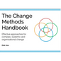 The Change Methods Handbook: Effective Approaches for Complex, Systemic and Organisational Change - Paperback