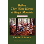 Before They Were Heroes at King's Mountain (South Carolina Edition) - Paperback