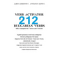 Verb Activator for 212 Bulgarian Verbs: fully conjugated in 7 tenses and 3 moods - Paperback