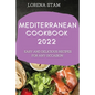 Mediterranean Cookbook 2022: Easy and Delicious Recipes for Any Occasion - Paperback