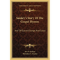 Sankey's Story Of The Gospel Hymns: And Of Sacred Songs And Solos - Paperback