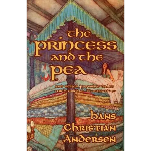 The Princess and the Pea and Other Favorite Tales (With Original Illustrations) - Paperback