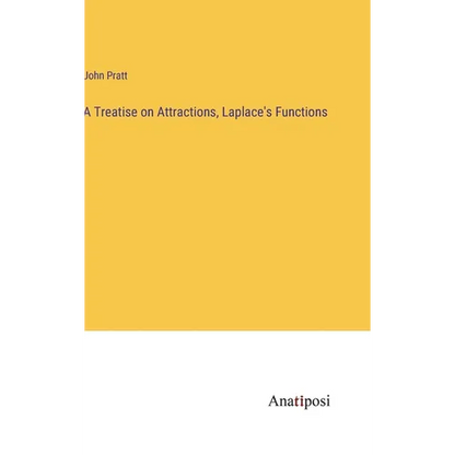 A Treatise on Attractions, Laplace's Functions - Hardcover