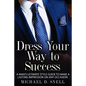 Dress Your Way to Success - Paperback