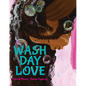 Wash Day Love - Hardcover