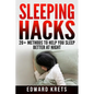 Sleeping Hacks: 20+ Methods to Help You Sleep Better at Night - Paperback