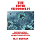 The COVID Chronicles: Once Upon A Time, As Fascism, Contagion, and Mass Lunacy Festered - Paperback