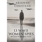 13 WWII Women Spies Who Died In The Fight Against Fascism - Paperback
