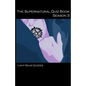 The Supernatural Quiz Book Season 3: 500 Questions and Answers on Supernatural Season 3 - Paperback