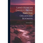 Land Hunger David L Payne And The Oklahoma Boomers - Hardcover