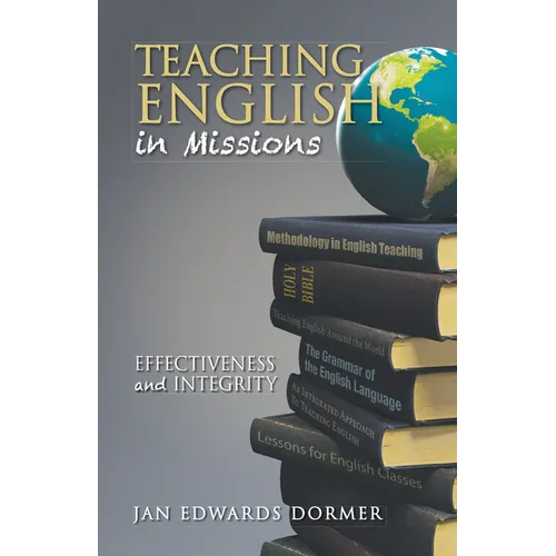 Teaching English in Missions*: Effectiveness and Integrity - Paperback