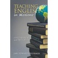 Teaching English in Missions*: Effectiveness and Integrity - Paperback