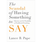 The Scandal of Having Something to Say: Ricoeur and the Possibility of Postliberal Preaching - Hardcover