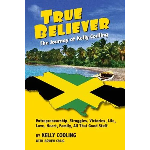 True Believer: The Journey of Kelly Codling - Paperback