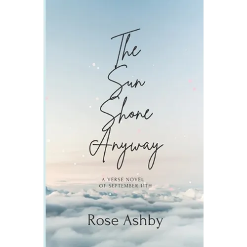 The Sun Shone Anyway: A Verse Novel of September 11th - Paperback