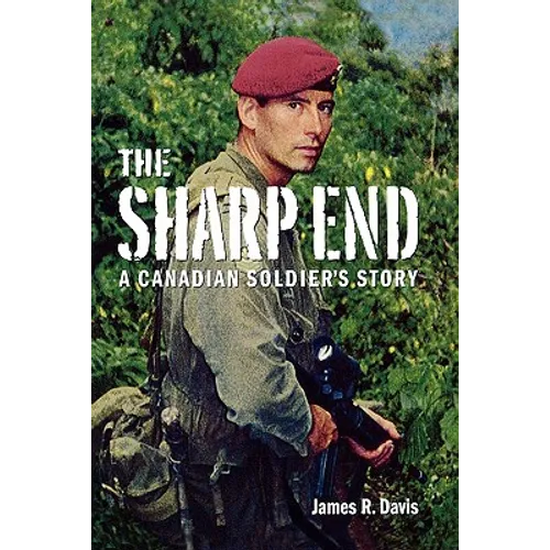 The Sharp End: A Canadian Soldier's Story - Paperback