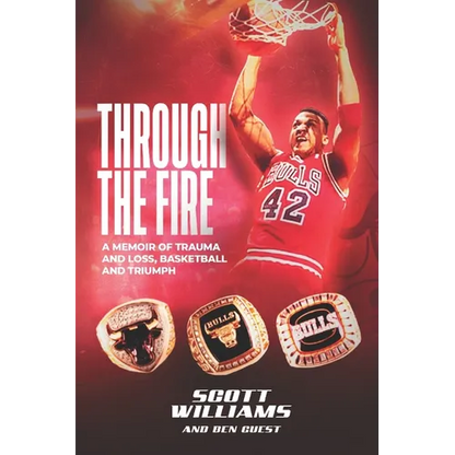 Through the Fire: A Memoir of Trauma and Loss, Basketball and Triumph - Paperback
