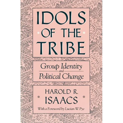 Idols of the Tribe: Group Identity and Political Change - Paperback