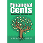 Financial Cents: Making Sense out of your Cent$ - Paperback