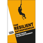 The Resilient Entrepreneur: From Crisis to Enlightenment - Paperback