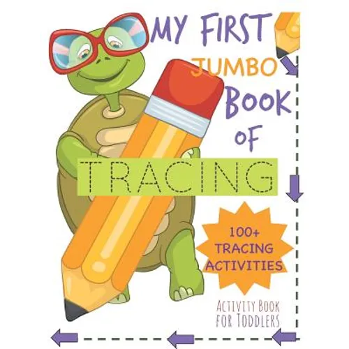 My First Book of Tracing Jumbo 100+Tracing Activities Activity Book for Toddlers: Beginning Tracing Book for Handwriting Skills Pencil Control and Fin - Paperback