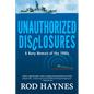 Unauthorized Disclosures: A Navy Memoir of the 1980s - Paperback