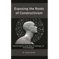 Exposing the Roots of Constructivism: Nominalism and the Ontology of Knowledge - Hardcover
