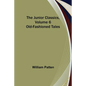 The Junior Classics, Volume 6: Old-Fashioned Tales - Paperback